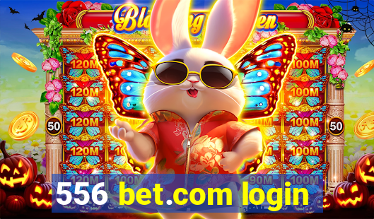 556 bet.com login